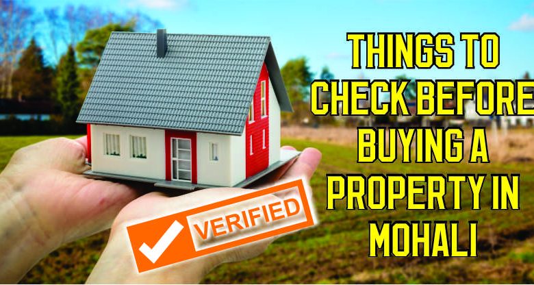 Things to check before buying a Property in Mohali