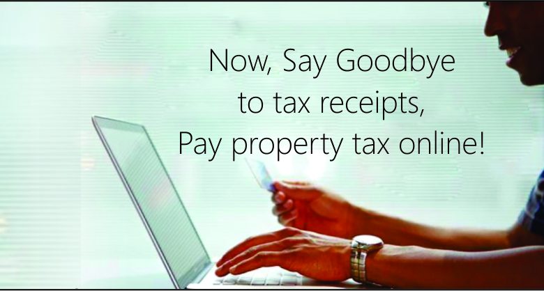 Now, Say Goodbye to tax receipts, Pay property tax online!